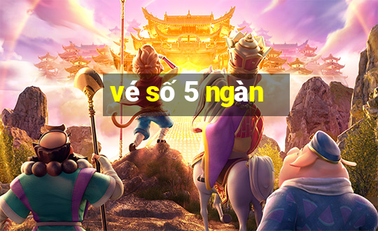 vé số 5 ngàn