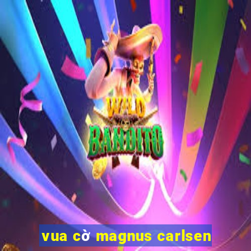 vua cờ magnus carlsen