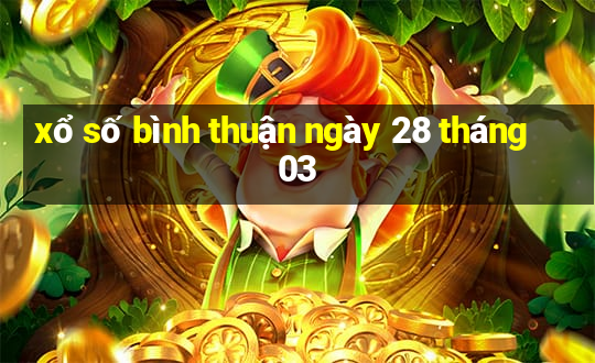 xổ số bình thuận ngày 28 tháng 03