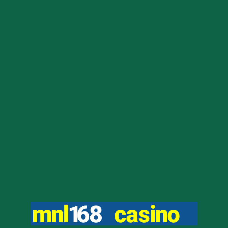 mnl168 casino online login