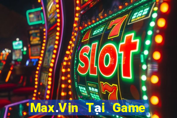 Max.Vin Tại Game Bài B52