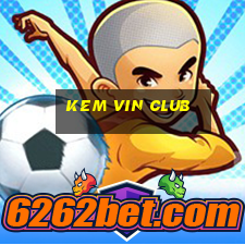 kem vin club