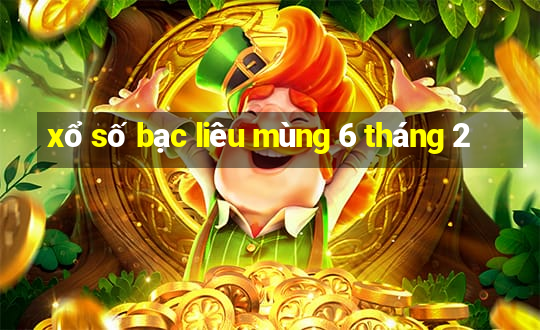 xổ số bạc liêu mùng 6 tháng 2