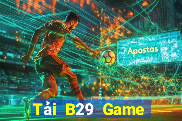 Tải B29 Game Bài Giải Trí