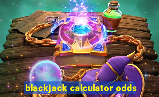 blackjack calculator odds