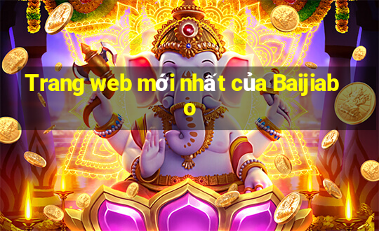 Trang web mới nhất của Baijiabo