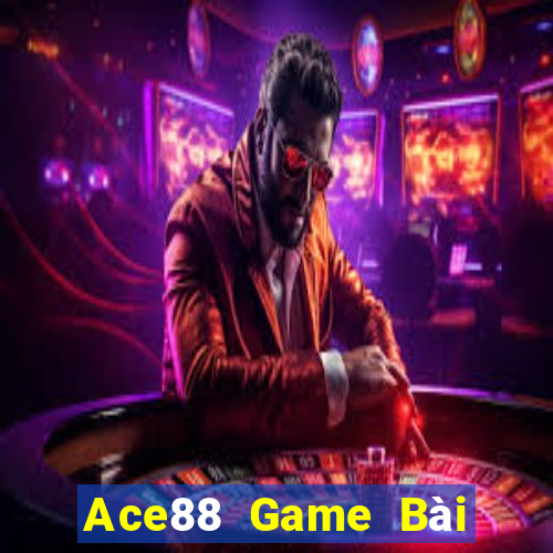 Ace88 Game Bài Ăn Tiền Uy Tín