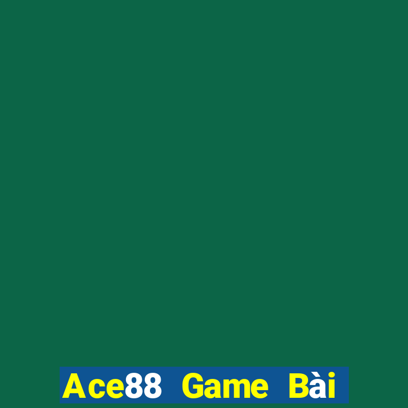 Ace88 Game Bài Ăn Tiền Uy Tín