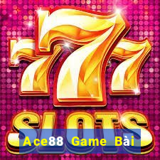 Ace88 Game Bài Ăn Tiền Uy Tín