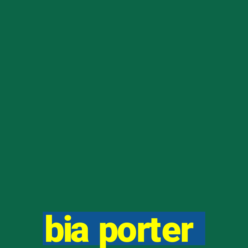 bia porter