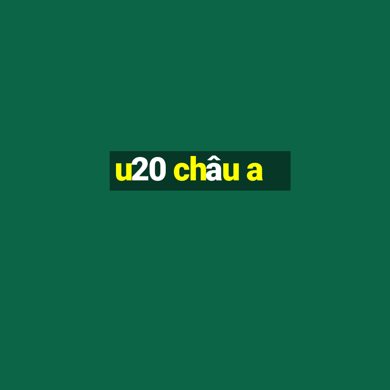 u20 châu a