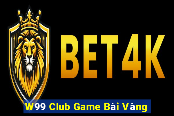 W99 Club Game Bài Vàng