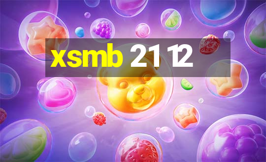 xsmb 21 12