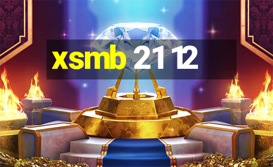 xsmb 21 12