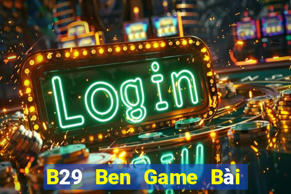 B29 Ben Game Bài Tứ Sắc