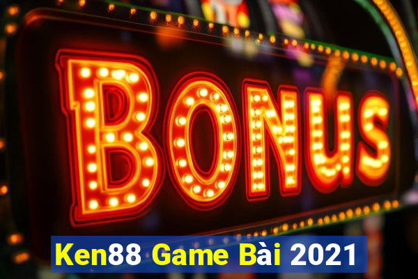 Ken88 Game Bài 2021