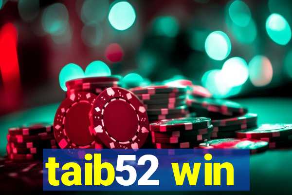 taib52 win