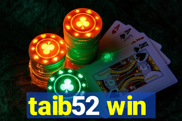 taib52 win