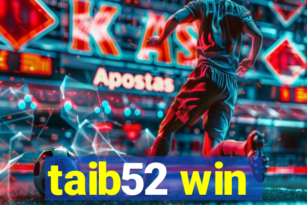 taib52 win