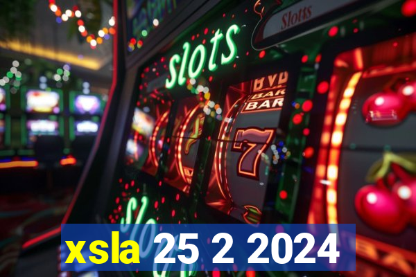 xsla 25 2 2024