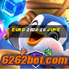 euro 2024 26 june