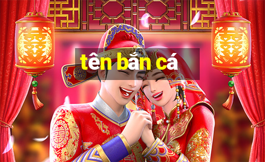 tên bắn cá