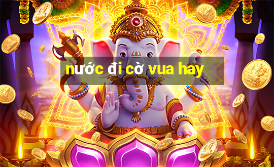 nước đi cờ vua hay