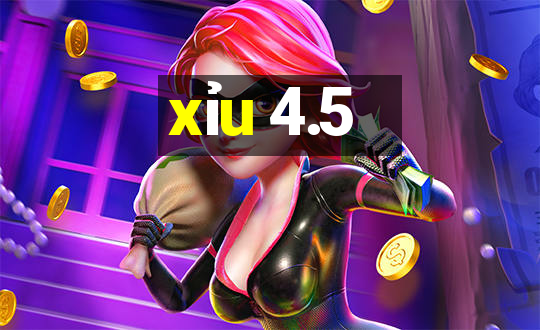 xỉu 4.5