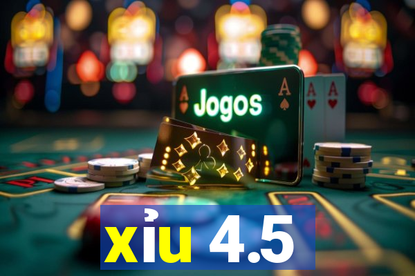 xỉu 4.5