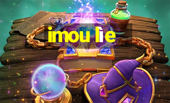 imou lìe