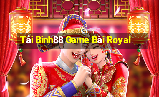 Tải Binh88 Game Bài Royal