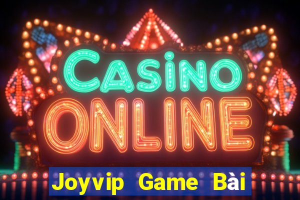 Joyvip Game Bài Uy Tín Nhất 2022