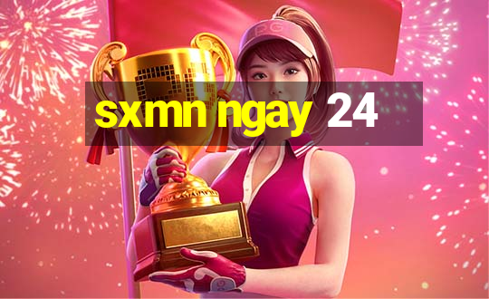 sxmn ngay 24