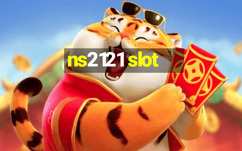 ns2121 slot