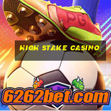 high stake casino