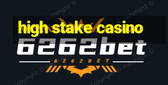 high stake casino