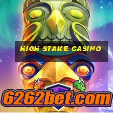 high stake casino