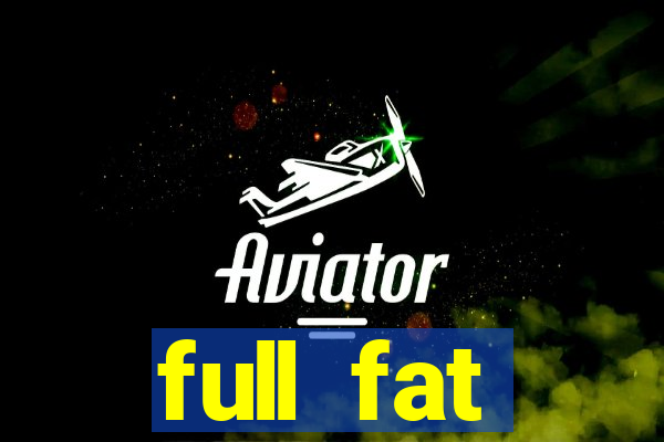 full fat productions ltd