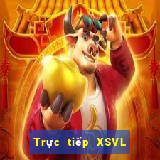 Trực tiếp XSVL Thứ 6