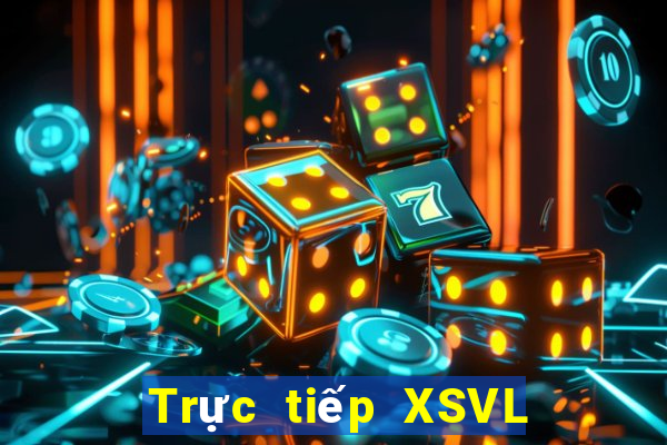 Trực tiếp XSVL Thứ 6