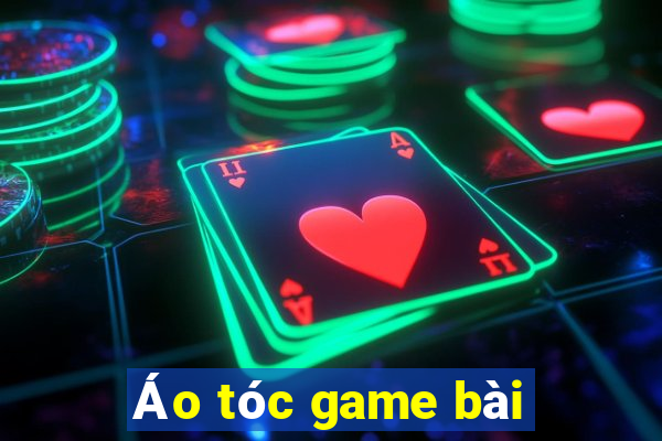 Áo tóc game bài