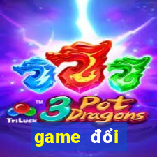 game đổi thưởng cho ios