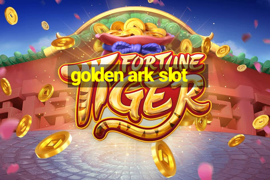 golden ark slot