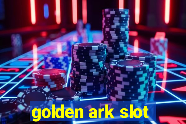 golden ark slot