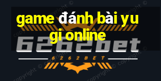 game đánh bài yugi online