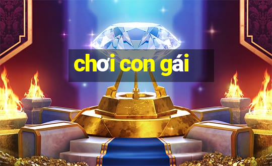 chơi con gái