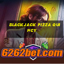 blackjack pizza quincy