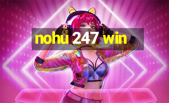 nohu 247 win