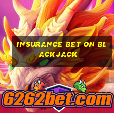 insurance bet on blackjack