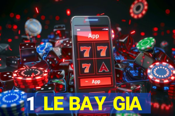 1  LE BAY GIA